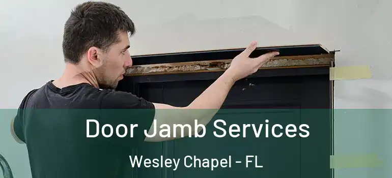  Door Jamb Services Wesley Chapel - FL