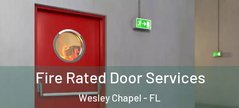  Fire Rated Door Services Wesley Chapel - FL