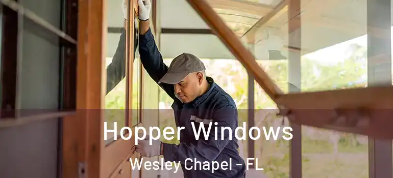  Hopper Windows Wesley Chapel - FL