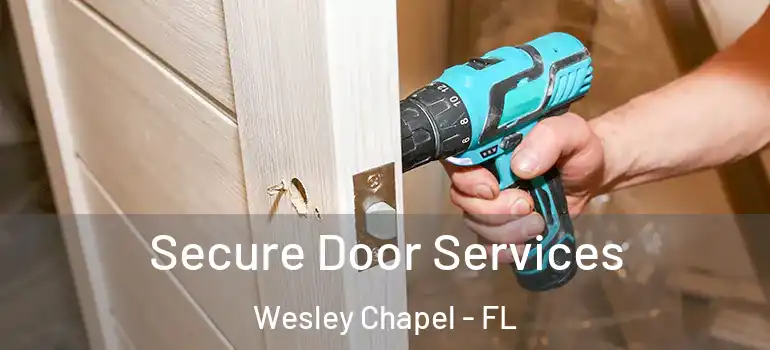  Secure Door Services Wesley Chapel - FL