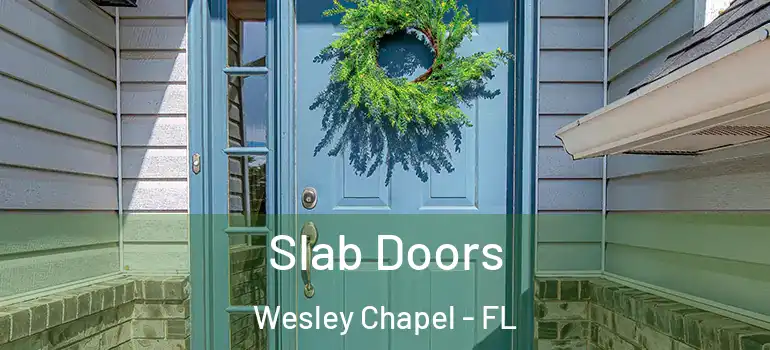  Slab Doors Wesley Chapel - FL