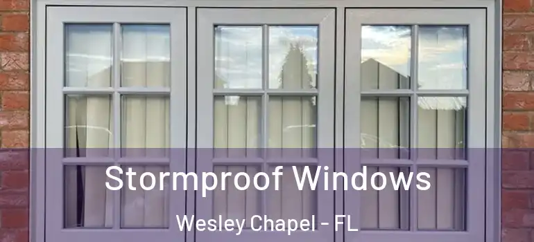 Stormproof Windows Wesley Chapel - FL